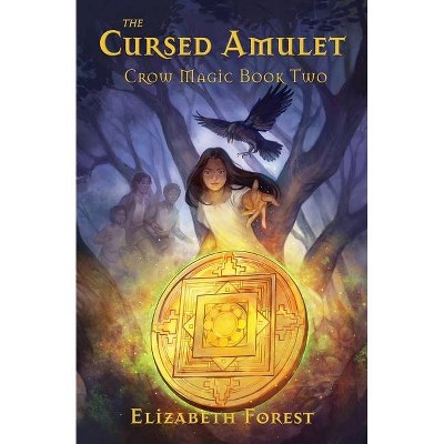 The Cursed Amulet - (Crow Magic) by  Elizabeth Forest (Paperback)