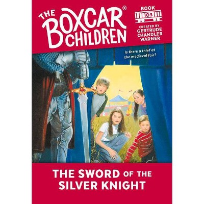 The Sword of the Silver Knight, 103 - (Boxcar Children Mysteries) (Paperback)