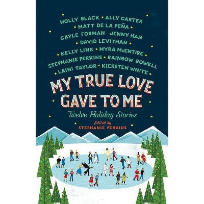 My True Love Gave to Me - by  Stephanie Perkins (Paperback)