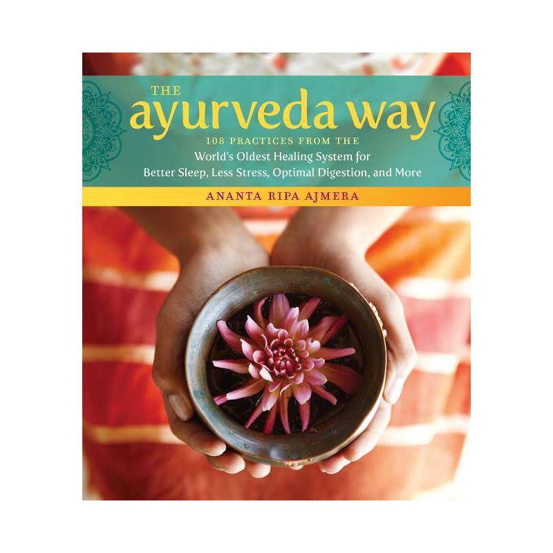 The Ayurveda Way - by  Ananta Ripa Ajmera (Hardcover), 1 of 2