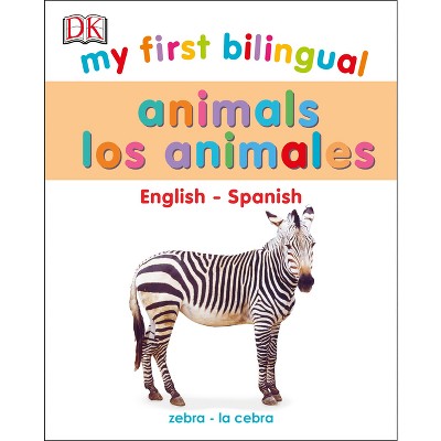My First Bilingual Animals - (My First Board Books) by  DK (Board Book)