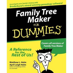 Family Tree Maker for Dummies - (For Dummies) by  Matthew L Helm & April Leigh Helm (Paperback) - 1 of 1