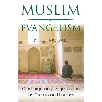 Muslim Evangelism - by  Phil Parshall (Paperback)