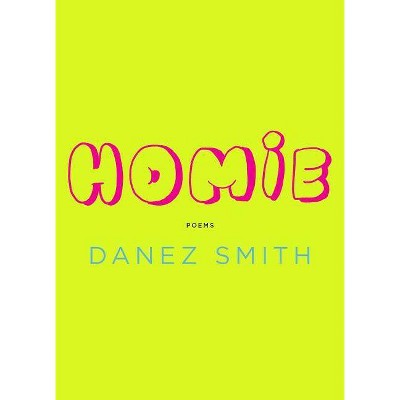 Homie - by  Danez Smith (Paperback)