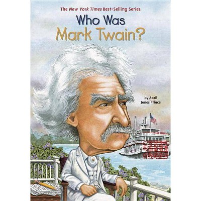 Who Was Mark Twain? - (Who Was?) by  April Jones Prince & Who Hq (Paperback)