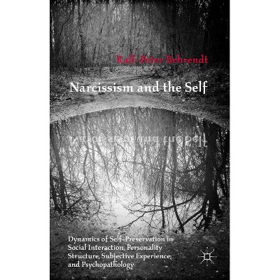 Narcissism and the Self - by  R Behrendt (Hardcover)