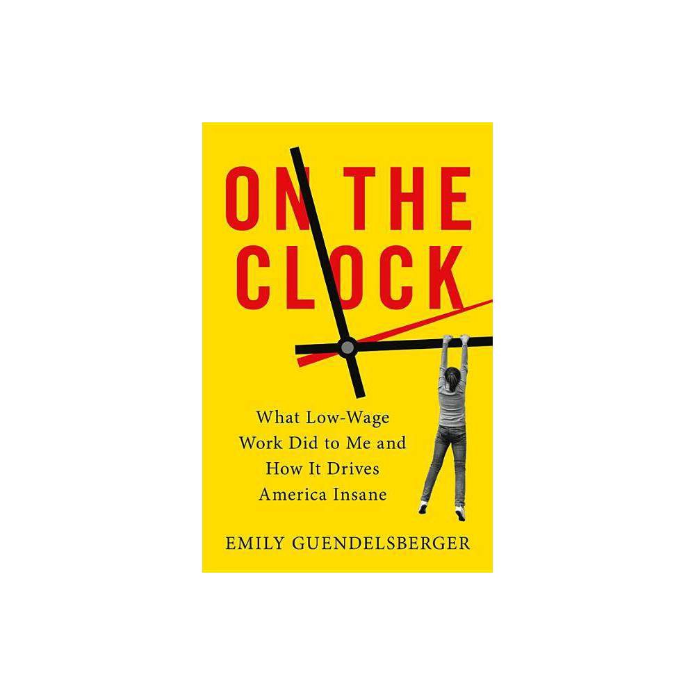 ISBN 9780316509008 On the Clock by Emily Guendelsberger (Hardcover