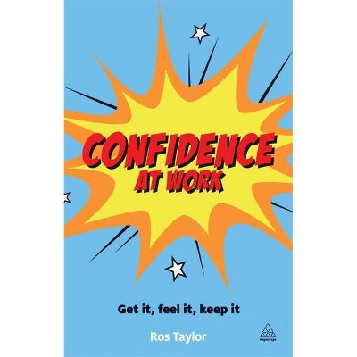 Confidence at Work - 2nd Edition by  Ros Taylor (Paperback)