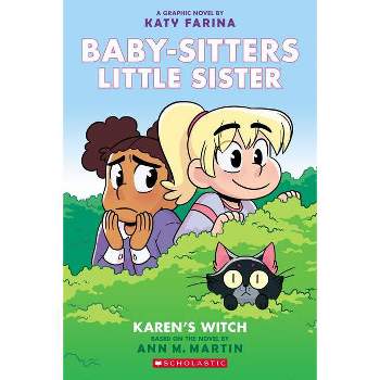 Karen's Witch (Baby-Sitters Little Sister Graphic Novel #1): A Graphix Book - by Ann M Martin (Paperback)