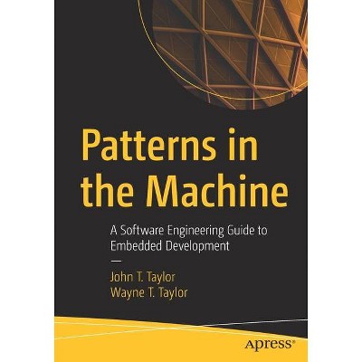 Patterns in the Machine - by  John T Taylor & Wayne T Taylor (Paperback)