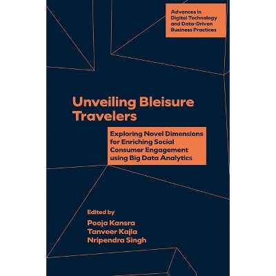 Unveiling Bleisure Travelers - (Advances in Digital Technology and Data-Driven Business Practices) (Hardcover)