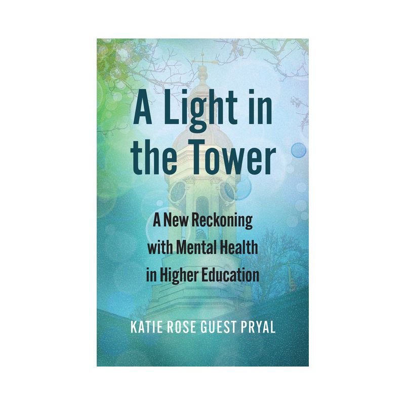 A Light in the Tower - (Rethinking Careers, Rethinking Academia) by Katie Rose Guest Pryal, 1 of 2
