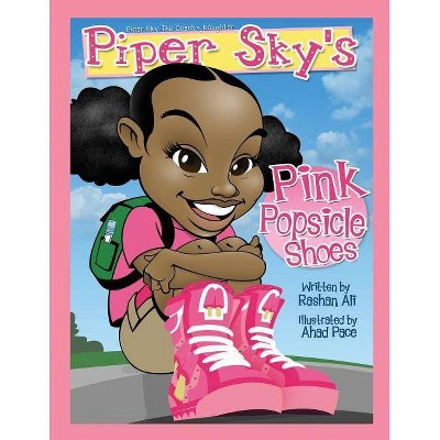 Piper Sky's Pink Popsicle Shoes - by  Rashan Ali (Paperback)