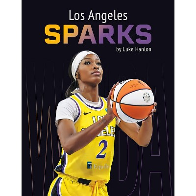Los Angeles Sparks - by  Luke Hanlon (Paperback)