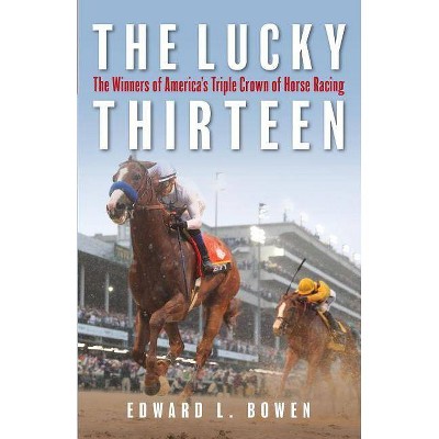  The Lucky Thirteen - by  Edward Bowen (Hardcover) 