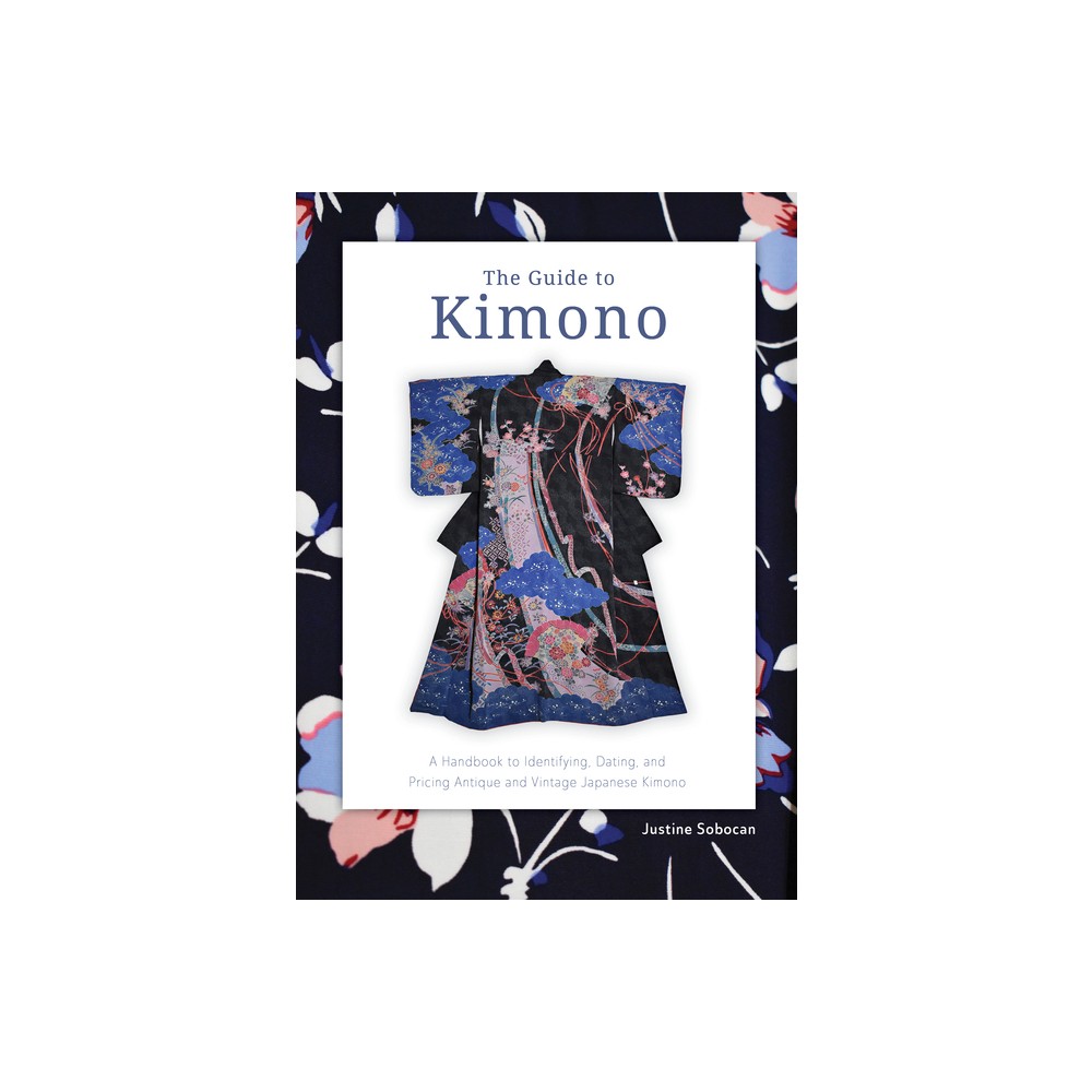 The Guide to Kimono - by Justine Sobocan (Paperback)