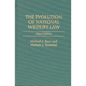 The Evolution of National Wildlife Law - 3rd Edition by  Michael Bean & Melanie Rowland (Hardcover) - 1 of 1