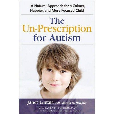 The Un-Prescription for Autism - by  Janet Lintala (Paperback)