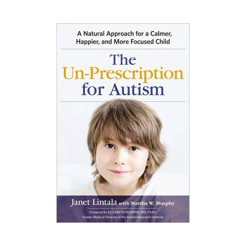 The Un-Prescription for Autism - by  Janet Lintala (Paperback), 1 of 2