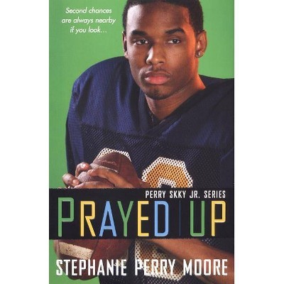 Prayed Up - (Perry Skky Jr.) by  Stephanie Perry Moore (Paperback)