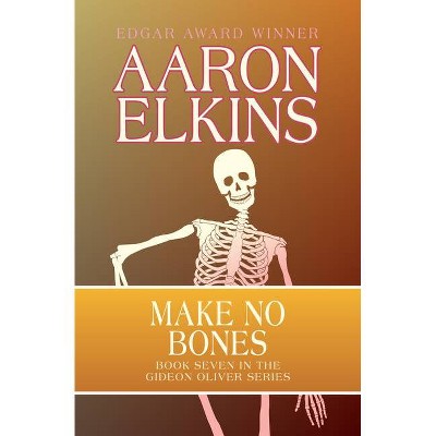 Make No Bones - (Gideon Oliver Mysteries) by  Aaron Elkins (Paperback)