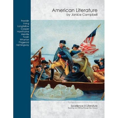 American Literature - (Excellence in Literature) 4th Edition by  Janice Campbell (Paperback)