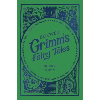 Beloved Grimm's Fairy Tales - by  Brothers Grimm (Hardcover)