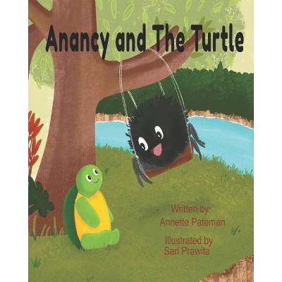 Anancy and The Turtle - by  Sari Prawita & Annette Pateman (Paperback)