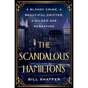 The Scandalous Hamiltons - by  Bill Shaffer (Paperback) - 1 of 1