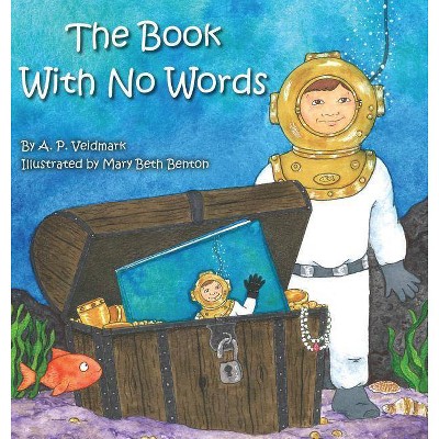 The Book With No Words - by  A P Veidmark (Hardcover)