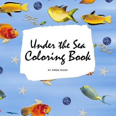 Under the Sea Coloring Book for Children (8.5x8.5 Coloring Book / Activity Book) - (Under the Sea Coloring Books) by  Sheba Blake (Paperback)