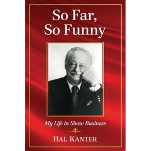 So Far, So Funny - by  Hal Kanter (Paperback) - 1 of 1