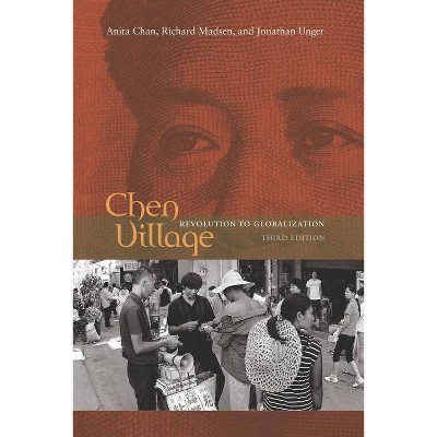Chen Village - 3rd Edition by  Anita Chan & Richard Madsen & Jonathan Unger (Paperback)