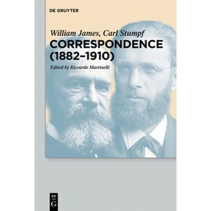 Correspondence (1882-1910) - by  William James & Carl Stumpf (Paperback) - 1 of 1