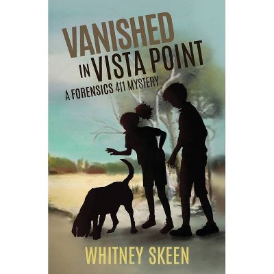 Vanished in Vista Point - by  Whitney V Skeen (Paperback)