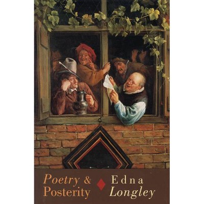 Poetry & Posterity - Annotated by  Edna Longley (Paperback)