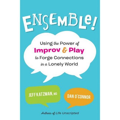 Ensemble! - by  Jeff Katzman & Dan O'Connor (Paperback)