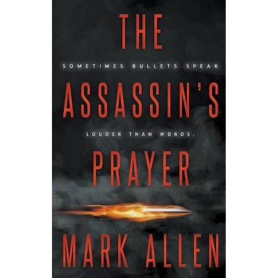 The Assassin's Prayer - (Assassins) by  Mark Allen (Paperback)