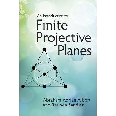 An Introduction to Finite Projective Planes - (Dover Books on ...