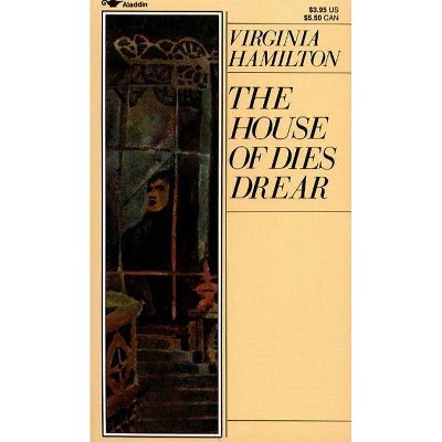 The House of Dies Drear - (Dies Drear Chronicle) by  Virginia Hamilton (Paperback)