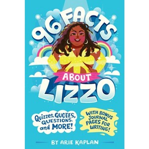 96 Facts about Lizzo - (96 Facts about . . .) by  Arie Kaplan (Paperback) - 1 of 1