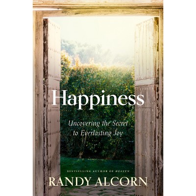 Happiness - by  Randy Alcorn (Paperback)