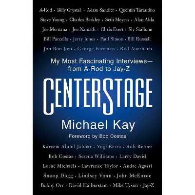 Centerstage - by  Michael Kay (Hardcover)