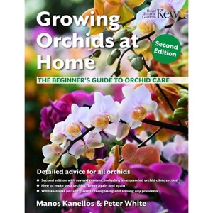 Growing Orchids at Home - 2nd Edition by  Manos Kanellos & Peter White (Paperback) - 1 of 1
