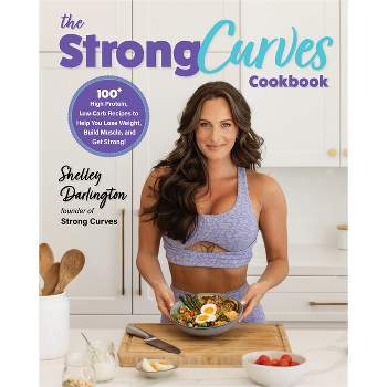 The Strong Curves Cookbook - by  Shelley Darlington (Paperback)