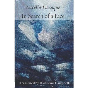 In Search of a Face - by  Aurelia Lassaque (Paperback) - 1 of 1