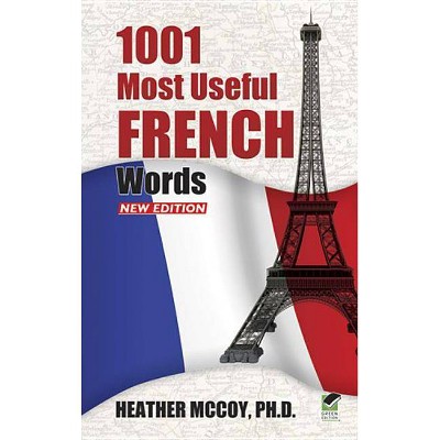 1001 Most Useful French Words - (Dover Books on Language) by  Heather McCoy (Paperback)