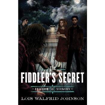 The Fiddler's Secret - (Freedom Seekers) by  Lois Walfrid Johnson (Paperback)