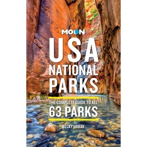 Moon USA National Parks - (Moon National Parks Travel Guide) 4th Edition by  Becky Lomax & Moon Travel Guides (Paperback) - 1 of 1