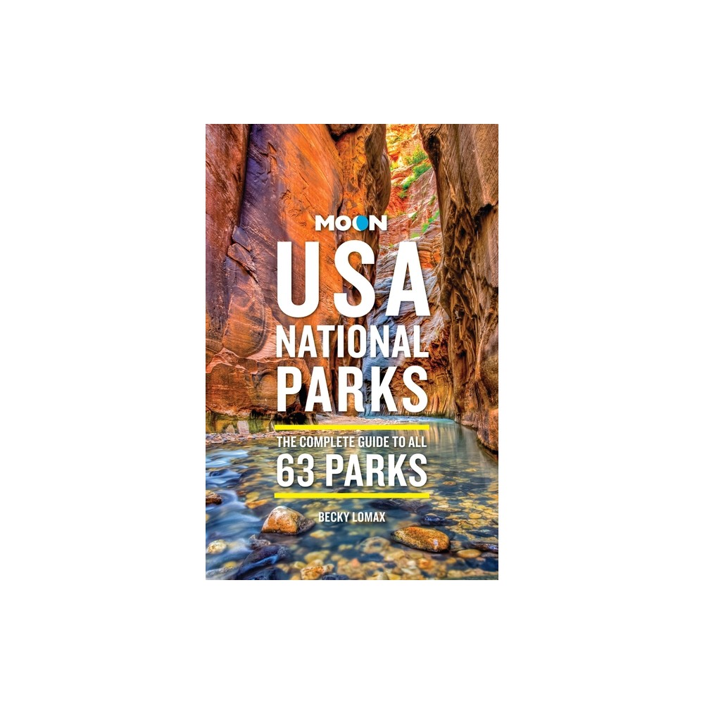 Moon USA National Parks - (Moon National Parks Travel Guide) 4th Edition by Becky Lomax & Moon Travel Guides (Paperback)